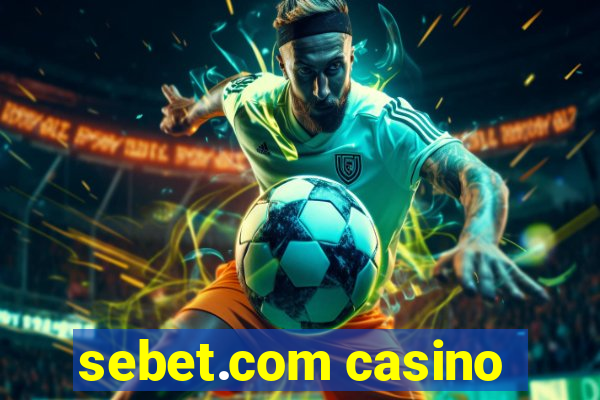 sebet.com casino